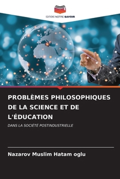 Problèmes Philosophiques de la Science Et de l'Éducation (French Edition)