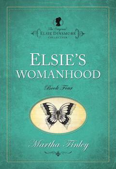 Elsie's Womanhood - Book #4 of the Elsie Dinsmore