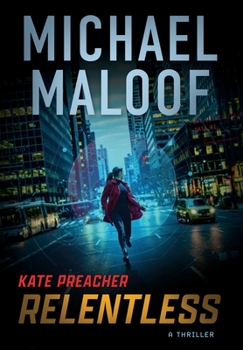 Relentless: A Gripping International Thriller and Unforgettable Love Story (Kate Preacher Thriller)