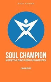 Paperback Soul Champion: An Archetypal Journey through the Chakra System Book
