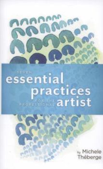 Paperback Seven Essential Practices for the Professional Artist Book