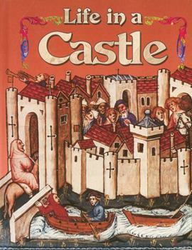 Life in a Castle (Medieval World) - Book  of the Medieval World