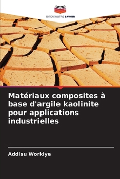 Paperback Matériaux composites à base d'argile kaolinite pour applications industrielles [French] Book