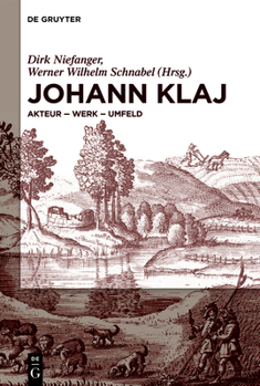 Hardcover Johann Klaj (Um 1616-1656): Akteur - Werk - Umfeld [German] Book