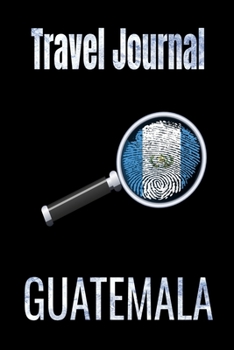 Travel Journal Guatemala: Blank Lined Travel Journal. Pretty Lined Notebook & Diary For Writing And Note Taking For Travelers.(120 Blank Lined Pages - 6x9 Inches)