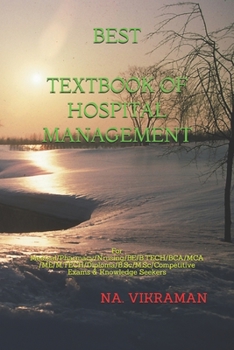 BEST TEXTBOOK OF HOSPITAL MANAGEMENT: For Medical/Pharmacy/Nrusing/BE/B.TECH/BCA/MCA/ME/M.TECH/Diploma/B.Sc/M.Sc/Competitive Exams & Knowledge Seekers (2020)