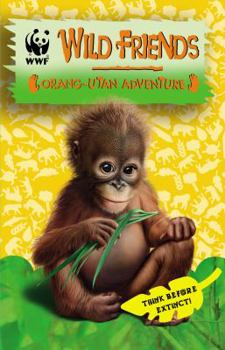 Paperback WWF Wild Friends: Orang-utan Adventure Book