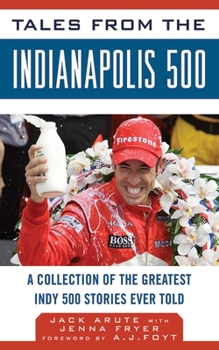 Hardcover Tales from the Indianapolis 500: A Collection of the Greatest Indy 500 Stories Ever Told Book