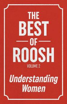 Paperback The Best Of Roosh - Volume 2: Understanding Women Book