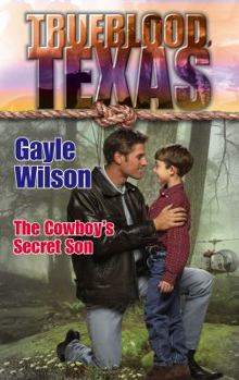 The Cowboy's Secret Son (Trueblood Texas) - Book #5 of the Trueblood, Texas