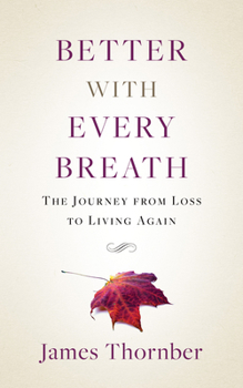 Paperback Better with Every Breath: The Journey from Loss to Living Again Book