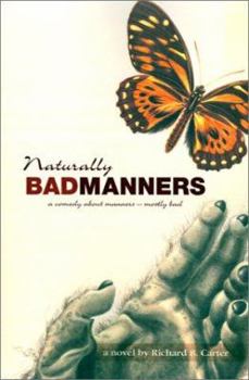 Paperback Naturally Bad Manners: A Comedy of Manners--Mostly Bad Book