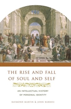 Hardcover The Rise and Fall of Soul and Self: An Intellectual History of Personal Identity Book