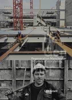 Hardcover Regeneration Manchester: 30 Years of Storytelling Book