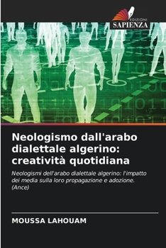 Paperback Neologismo dall'arabo dialettale algerino: creatività quotidiana [Italian] Book