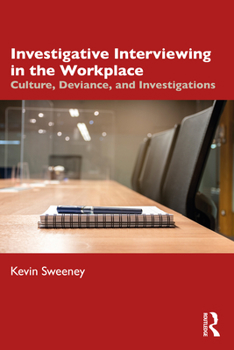 Paperback Investigative Interviewing in the Workplace: Culture, Deviance, and Investigations Book