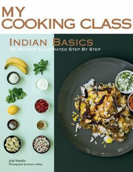 Paperback Indian Basics: 85 Recipes Illustrated Step by Step Book