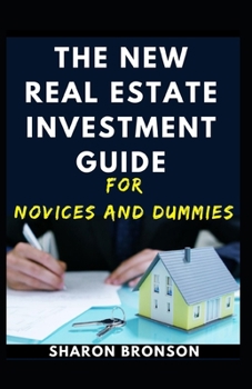 Paperback The New Real Estate Investment Guide For Novices And Dummies Book
