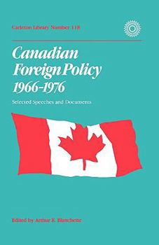 Paperback Canadian Foreign Policy 1966 - 1976: Selected Speeches and Documents Book