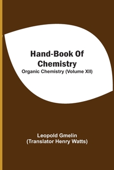 Paperback Hand-Book Of Chemistry; Organic Chemistry (Volume XII) Book