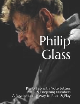 Paperback Philip Glass: Easy to Read Visual Sheet Music with Letters "A Revolutionary Way to Read & Play Piano" Book