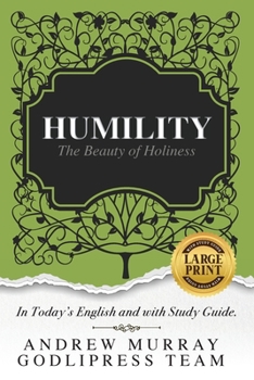 Paperback Andrew Murray Humility: The Beauty of Holiness (In Today's English and with Study Guide)(LARGE Print) [Large Print] Book