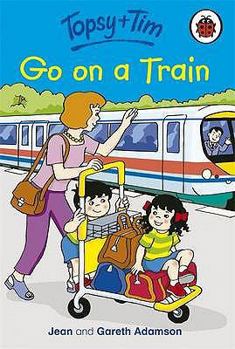 Hardcover Topsy and Tim Go on a Train Book