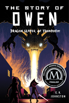The Story of Owen: Dragon Slayer of Trondheim - Book #1 of the Story of Owen