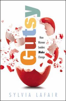 Paperback Gutsy: How Women Leaders Make Change Book