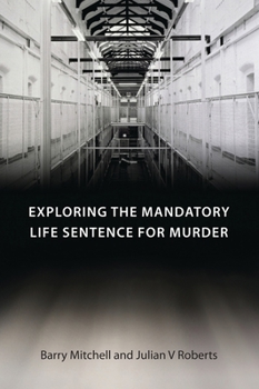 Paperback Exploring the Mandatory Life Sentence for Murder Book