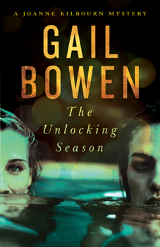 Hardcover The Unlocking Season: A Joanne Kilbourn Mystery Book