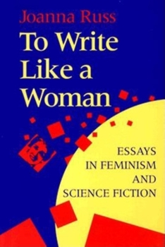 Paperback To Write Like a Woman: Essays in Feminism and Science Fiction Book