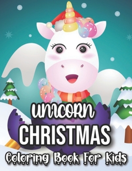 Paperback Unicorn Christmas Coloring Book For Kids: Holiday Gift For Girl Book