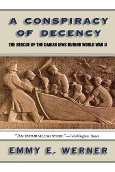 Paperback A Conspiracy of Decency: The Rescue of the Danish Jews During World War II Book
