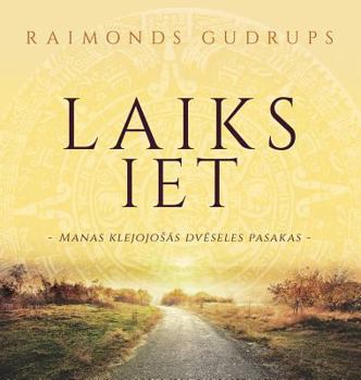 Hardcover "Laiks Iet": "Manas Klejojosās Dvēseles Pasakas" [Latvian] Book
