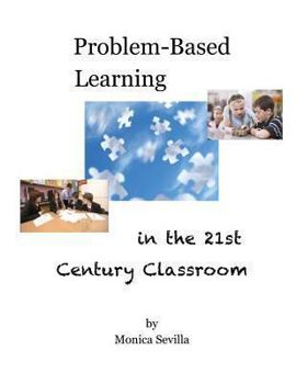 Paperback Problem Based Learning in the 21st Century Classroom Book