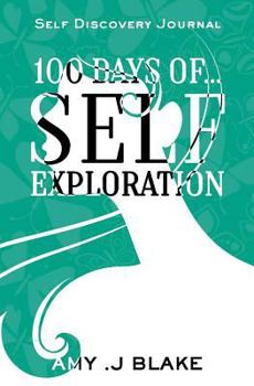 Self Discovery Journal: 100 Days Of Self Exploration: Questions And Prompts That Will Help You Gain Self Awareness In Less Than 10 Minutes A Day