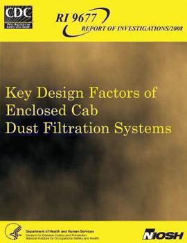 Paperback Key Design Factors of Enclosed Cab Dust Filtration Systems Book