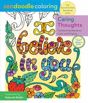 Paperback Zendoodle Coloring: Caring Thoughts: Comforting Words to Color and Display Book