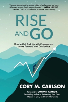 Paperback Rise and Go: How to Get Back Up with Courage and Move Forward with Confidence Book