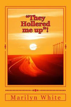 Paperback "They Hollered Me Up"! Book