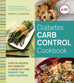 Paperback Diabetes Carb Control Cookbook: Over 150 Recipes with Exactly 15 Grams of Carb - Perfect for Carb Counters! Book