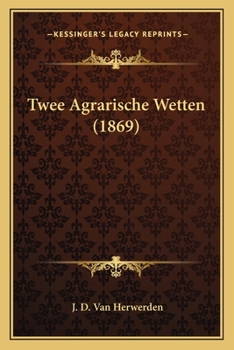 Paperback Twee Agrarische Wetten (1869) [Dutch] Book