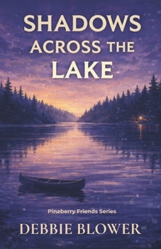 Shadows Across the Lake (The Pineberry Friends Mysteries)