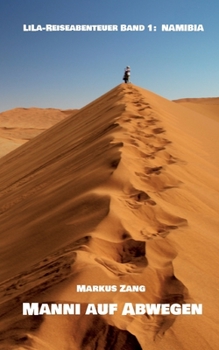 Paperback Manni auf Abwegen: LiLa-Reiseabenteuer Band 1: Namibia [German] Book