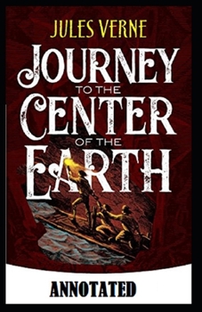 Paperback A Journey into the Center of the Earth Annotated Book