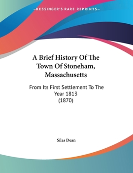 A Brief History Of The Town Of Stoneham, Massachusetts: From Its First Settlement To The Year 1813