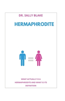 Hermaphrodite: What Actually Is a Hermaphrodite and What Is Its Definition