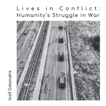 Paperback Lives in Conflict: Humanity's Struggle in War Book