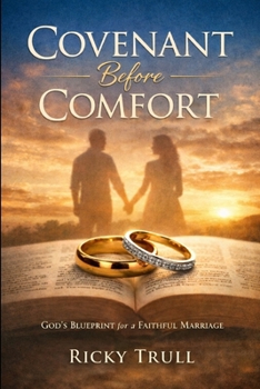 Paperback Covenant Before Comfort: Recovering God's Design for Marriage Book